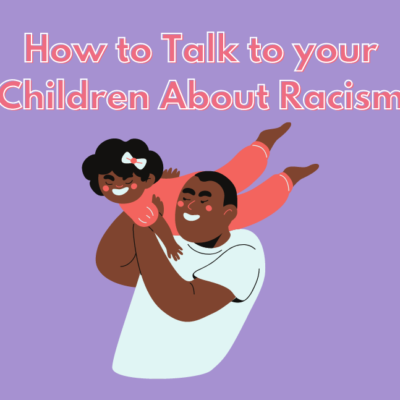 How to Talk to Your Children About Racism